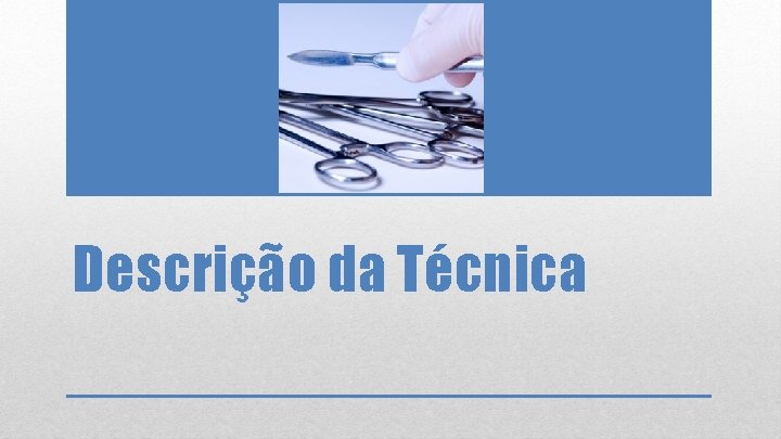 Descrição da Técnica 