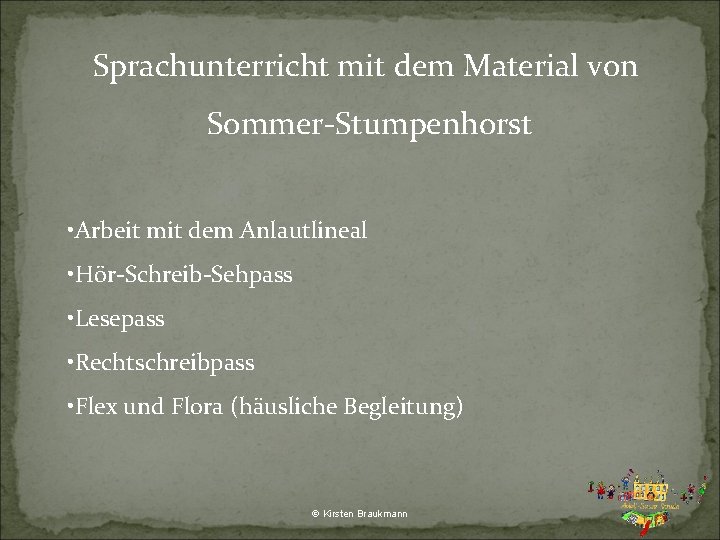 Sprachunterricht mit dem Material von Sommer-Stumpenhorst • Arbeit mit dem Anlautlineal • Hör-Schreib-Sehpass •