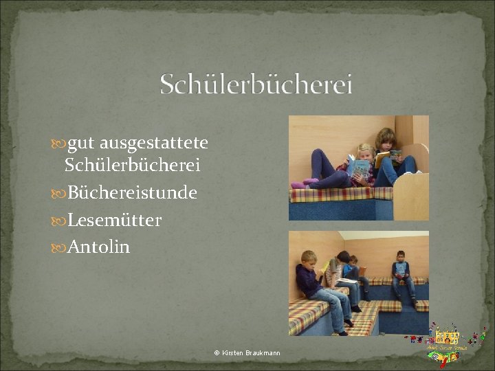  gut ausgestattete Schülerbücherei Büchereistunde Lesemütter Antolin © Kirsten Braukmann 