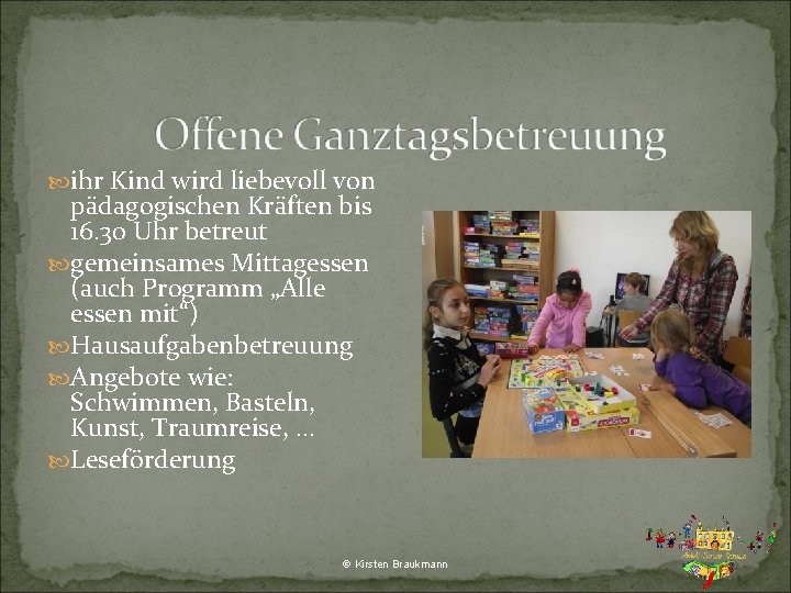  ihr Kind wird liebevoll von pädagogischen Kräften bis 16. 30 Uhr betreut gemeinsames