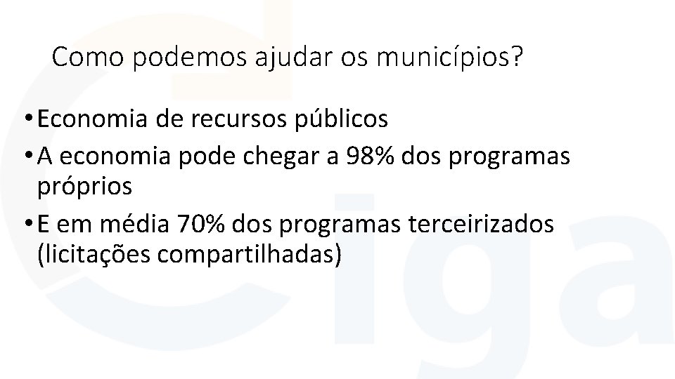 Como podemos ajudar os municípios? • Economia de recursos públicos • A economia pode Como podemos ajudar os municípios? • Economia de recursos públicos • A economia pode