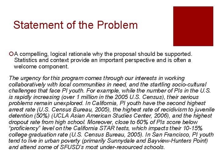 Statement of the Problem ¡ A compelling, logical rationale why the proposal should be