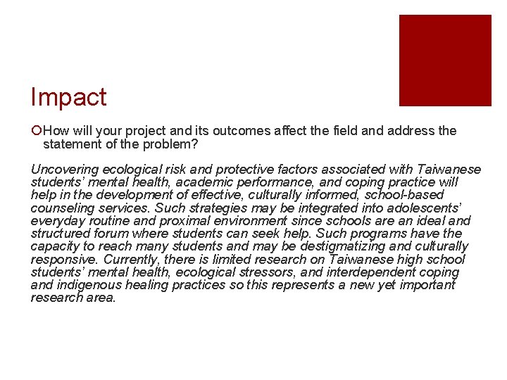 Impact ¡ How will your project and its outcomes affect the field and address