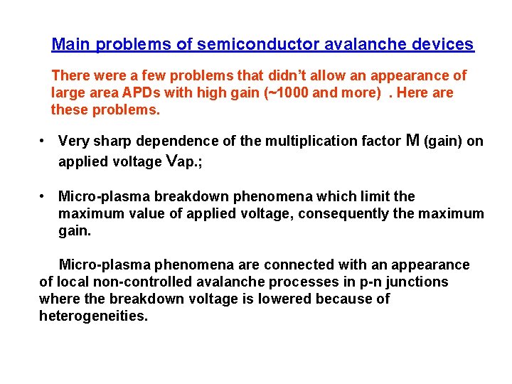Main problems of semiconductor avalanche devices There were a few problems that didn’t allow