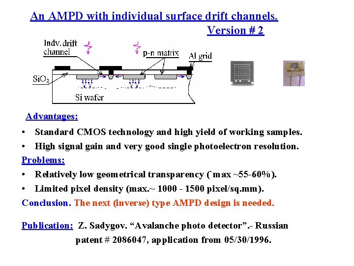 An AMPD with individual surface drift channels. Version # 2 Advantages: • Standard CMOS