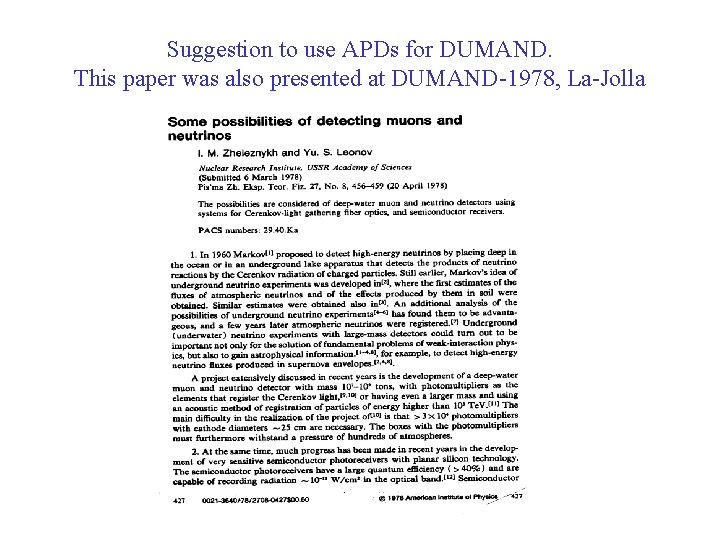 Suggestion to use APDs for DUMAND. This paper was also presented at DUMAND-1978, La-Jolla