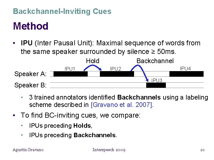 Backchannel-Inviting Cues Method • IPU (Inter Pausal Unit): Maximal sequence of words from the