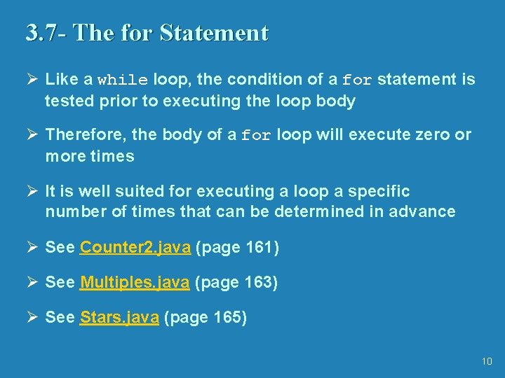 3. 7 - The for Statement Ø Like a while loop, the condition of