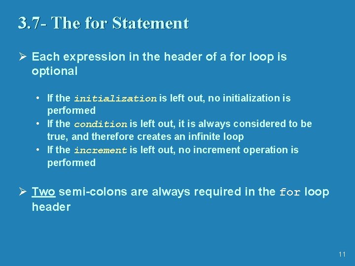 3. 7 - The for Statement Ø Each expression in the header of a