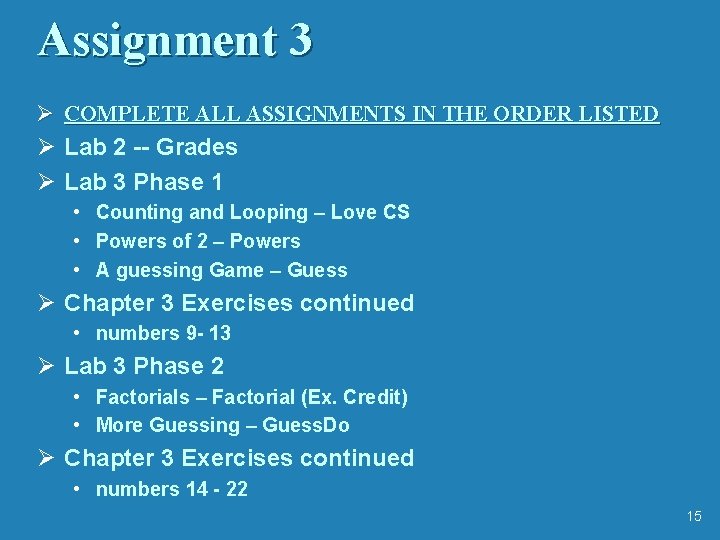 Assignment 3 Ø COMPLETE ALL ASSIGNMENTS IN THE ORDER LISTED Ø Lab 2 --