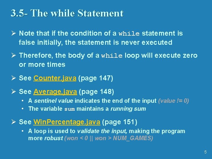 3. 5 - The while Statement Ø Note that if the condition of a