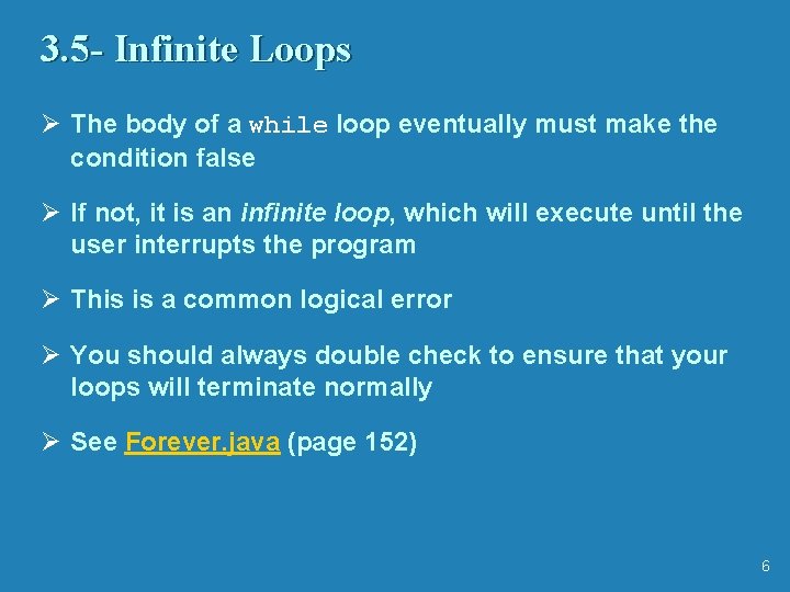 3. 5 - Infinite Loops Ø The body of a while loop eventually must