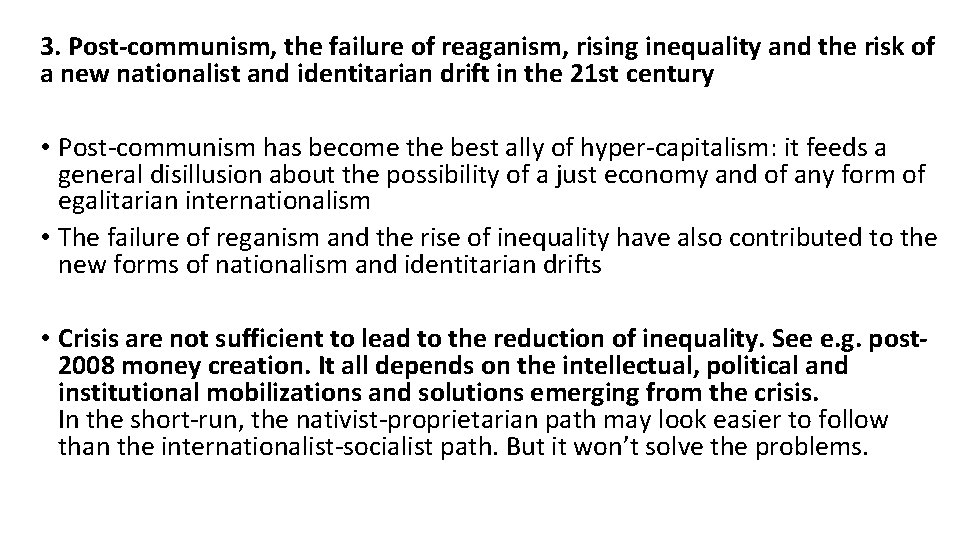 3. Post-communism, the failure of reaganism, rising inequality and the risk of a new