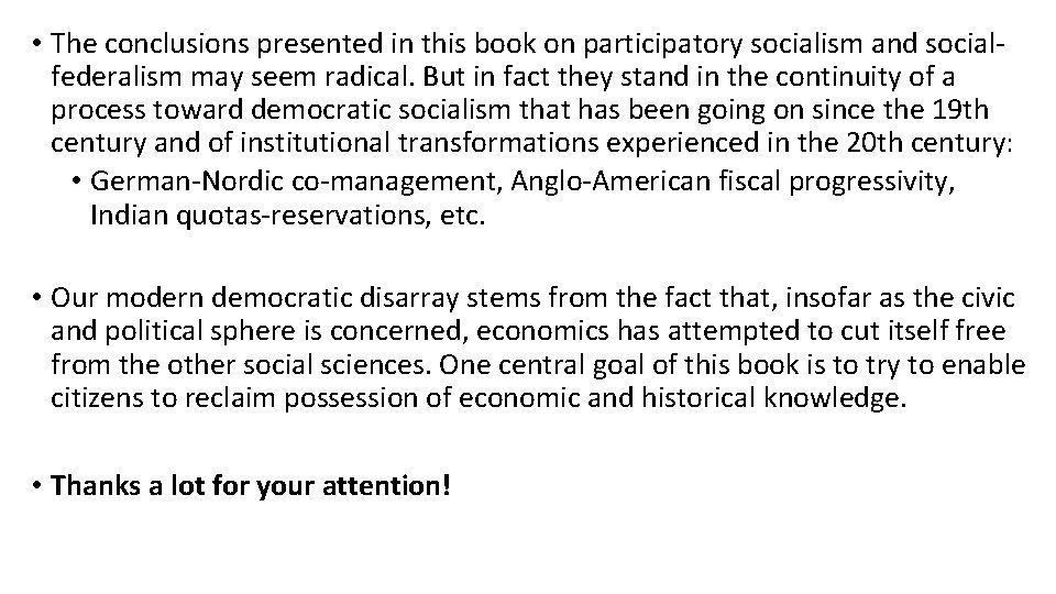  • The conclusions presented in this book on participatory socialism and socialfederalism may