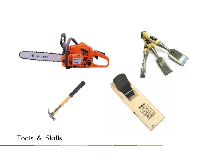 Tools & Skills Tools & Skills