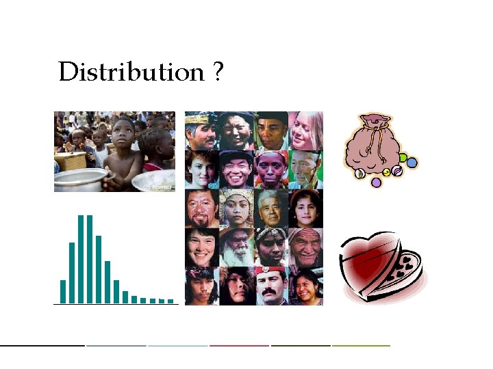 Distribution ? Distribution ?