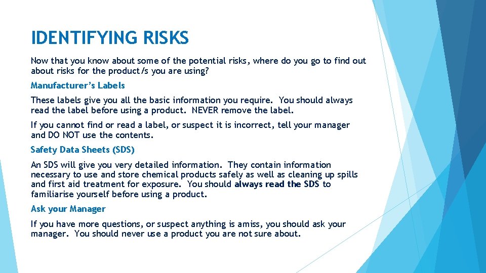 IDENTIFYING RISKS Now that you know about some of the potential risks, where do