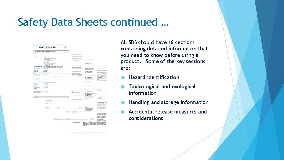 Safety Data Sheets continued … All SDS should have 16 sections containing detailed information