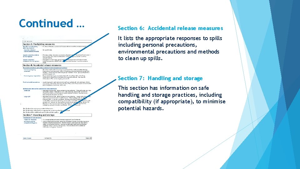 Continued … Section 6: Accidental release measures It lists the appropriate responses to spills