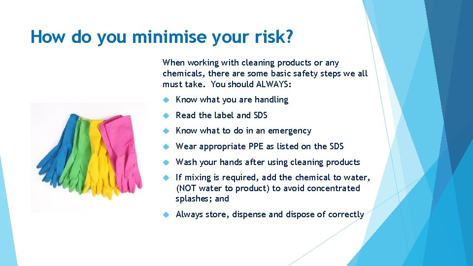 How do you minimise your risk? When working with cleaning products or any chemicals,