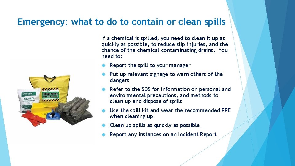 Emergency: what to do to contain or clean spills If a chemical is spilled,