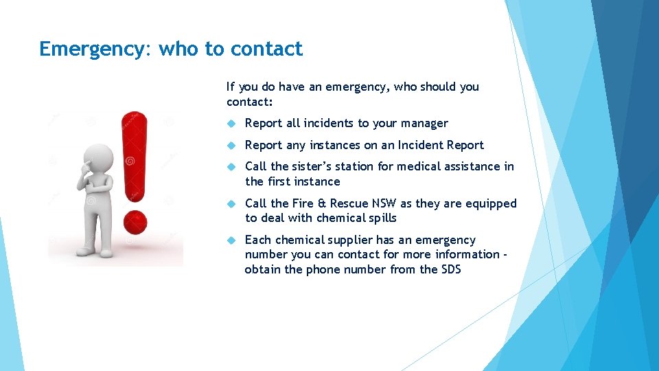 Emergency: who to contact If you do have an emergency, who should you contact: