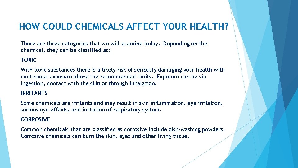 HOW COULD CHEMICALS AFFECT YOUR HEALTH? There are three categories that we will examine