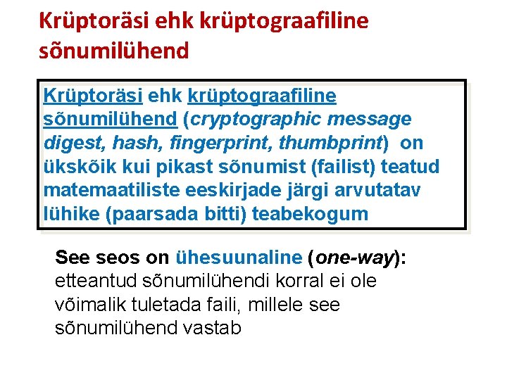 Krüptoräsi ehk krüptograafiline sõnumilühend (cryptographic message digest, hash, fingerprint, thumbprint) on ükskõik kui pikast