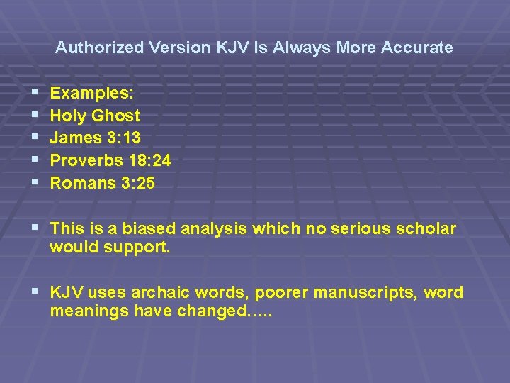 Authorized Version KJV Is Always More Accurate Examples: Holy Ghost James 3: 13 Proverbs