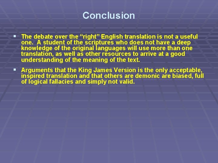 Conclusion The debate over the “right” English translation is not a useful one. A