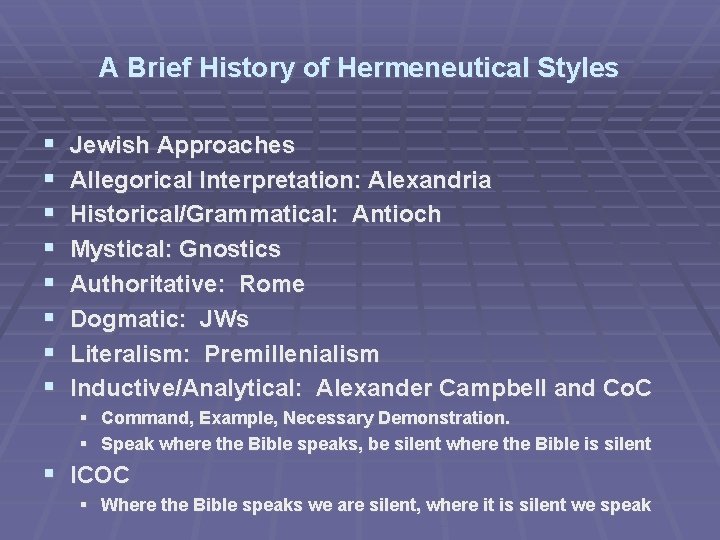 A Brief History of Hermeneutical Styles Jewish Approaches Allegorical Interpretation: Alexandria Historical/Grammatical: Antioch Mystical: