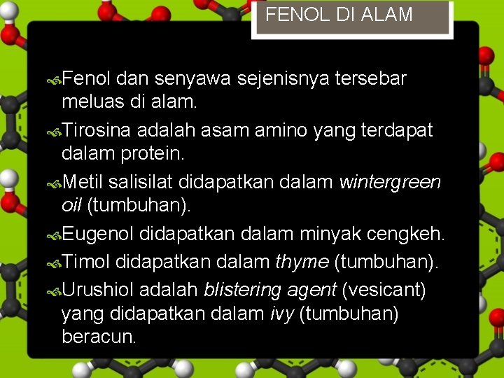FENOL DI ALAM Fenol dan senyawa sejenisnya tersebar meluas di alam. Tirosina adalah asam
