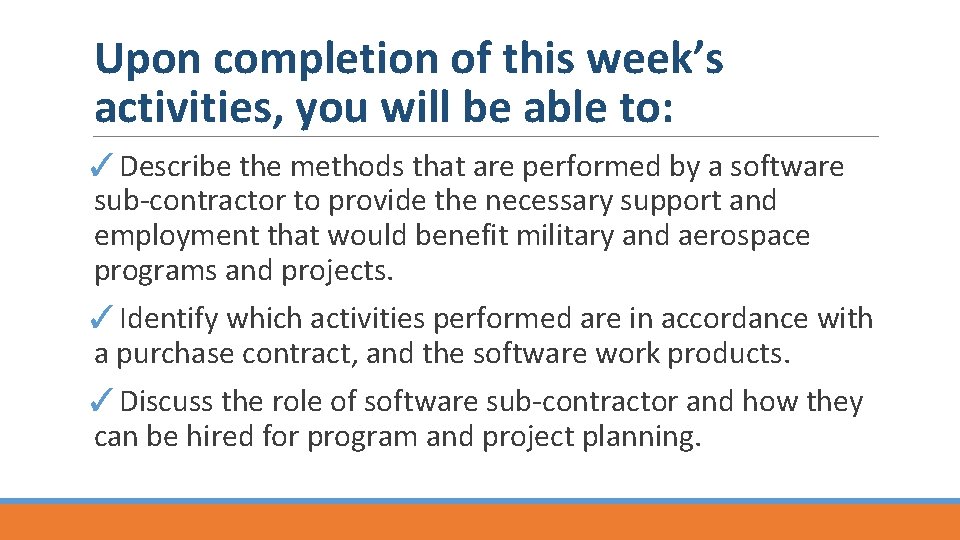 Upon completion of this week’s activities, you will be able to: ✓Describe the methods