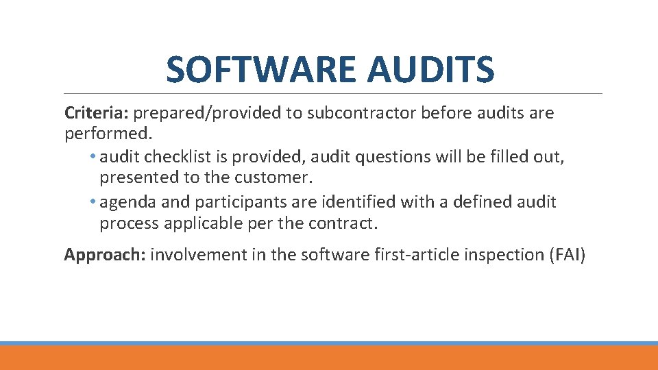 SOFTWARE AUDITS Criteria: prepared/provided to subcontractor before audits are performed. • audit checklist is