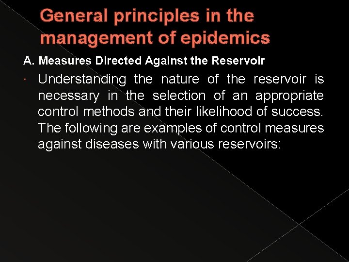 General principles in the management of epidemics A. Measures Directed Against the Reservoir Understanding