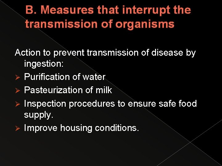 B. Measures that interrupt the transmission of organisms Action to prevent transmission of disease