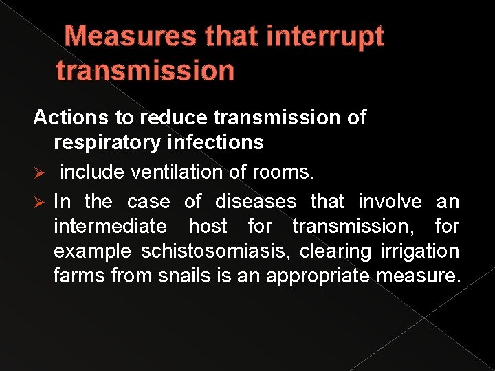 Measures that interrupt transmission Actions to reduce transmission of respiratory infections Ø include ventilation