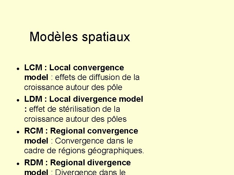 Modèles spatiaux LCM : Local convergence model : effets de diffusion de la croissance