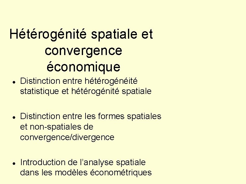Hétérogénité spatiale et convergence économique Distinction entre hétérogénéité statistique et hétérogénité spatiale Distinction entre