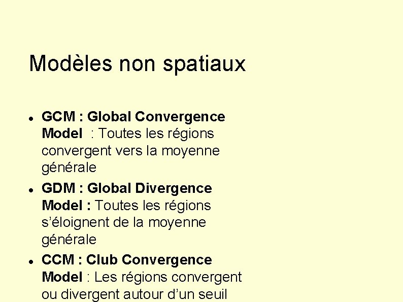 Modèles non spatiaux GCM : Global Convergence Model : Toutes les régions convergent vers