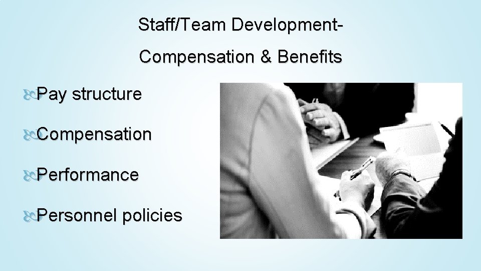 Staff/Team Development. Compensation & Benefits Pay structure Compensation Performance Personnel policies 