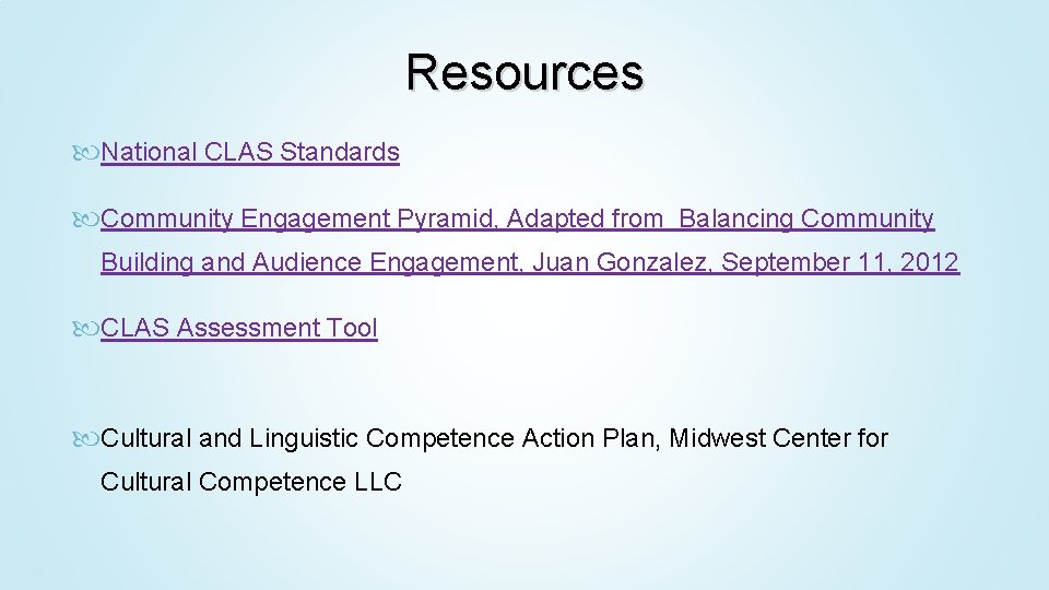 Resources National CLAS Standards Community Engagement Pyramid, Adapted from Balancing Community Building and Audience
