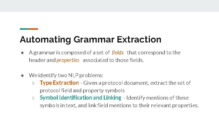 Automating Grammar Extraction ● A grammar is composed of a set of fields that