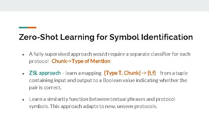 Zero-Shot Learning for Symbol Identification ● A fully supervised approach would require a separate