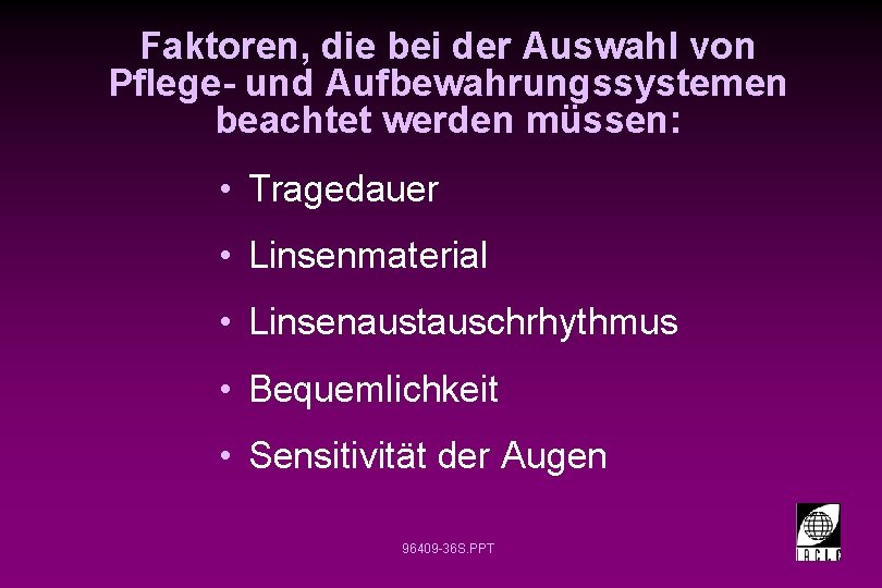 Faktoren, die bei der Auswahl von Pflege- und Aufbewahrungssystemen beachtet werden müssen: • Tragedauer