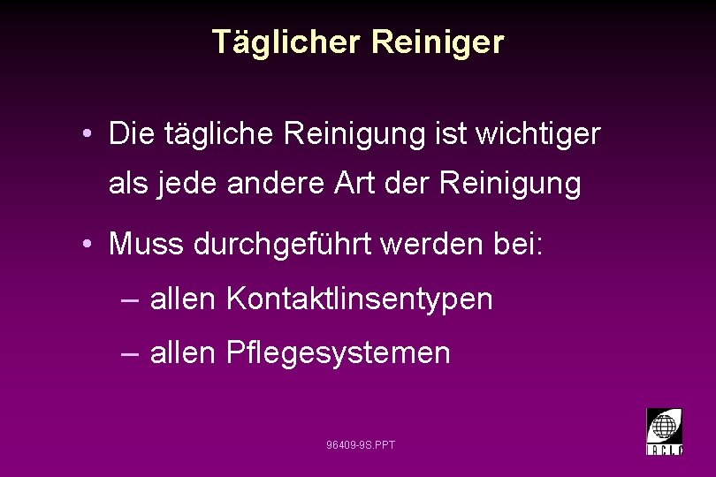 Täglicher Reiniger • Die tägliche Reinigung ist wichtiger als jede andere Art der Reinigung