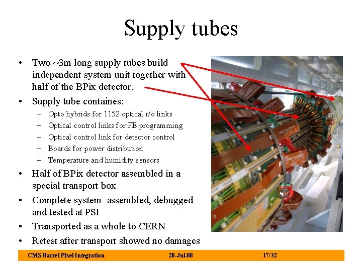Supply tubes • Two ~3 m long supply tubes build independent system unit together