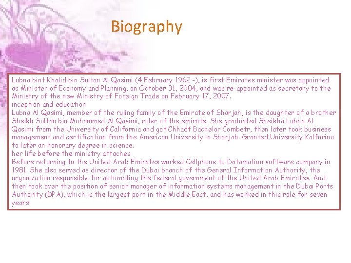 Biography Lubna bint Khalid bin Sultan Al Qasimi (4 February 1962 -), is first