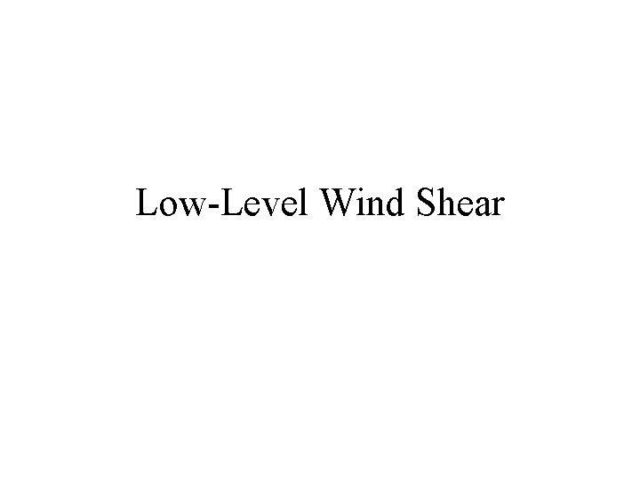 Low-Level Wind Shear 