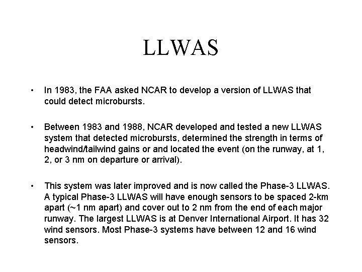 LLWAS • In 1983, the FAA asked NCAR to develop a version of LLWAS